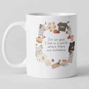 Mug Automne – I’m so glad I live in a world where there are Octobers