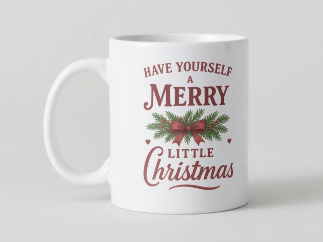 Mug “Have Yourself a Merry Little Christmas”